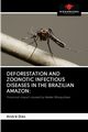 DEFORESTATION AND ZOONOTIC INFECTIOUS DISEASES IN THE BRAZILIAN AMAZON, Dias Andr