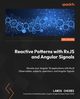 Reactive Patterns with RxJS and Angular Signals - Second Edition, Chebbi Lamis