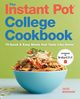 The Instant Pot? College Cookbook, Morrison Julee
