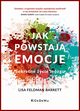 Jak powstaj emocje. Sekretne ycie mzgu, Barrett Lisa Feldman