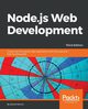 Node.js Web Development - Third Edition, Herron David