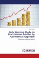Early Warning Study on Stock Market Bubbles by Geometrical Approach, Krm Efsun