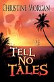 Tell No Tales, Morgan Christine