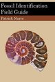 Fossil Identification Field Guide, Nurre Patrick