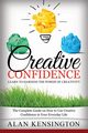 Creative Confidence, Kensington Alan