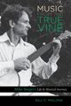 Music from the True Vine, Malone Bill C.