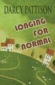 Longing for Normal, Pattison Darcy