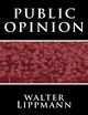 Public Opinion by Walter Lippmann, Lippmann Walter
