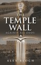 The Temple Wall, Bloch Alex