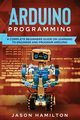 ARDUINO PROGRAMMING, Hamilton Jason