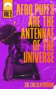 Afro Puffs Are the Antennae of the Universe, Claybourne Zig Zag