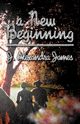 A New Beginning, James J. Alexandra