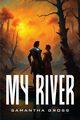 MY RIVER, Gross Samantha