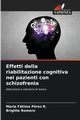 Effetti della riabilitazione cognitiva nei pazienti con schizofrenia, Prez R. Mara Ftima