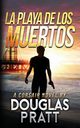 La Playa de Los Muertos, Pratt Douglas