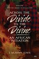 Across the Divide to the Divine, Lewis I. Murphy