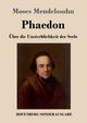 Phaedon oder ber die Unsterblichkeit der Seele, Mendelssohn Moses
