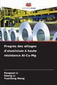 Progr?s des alliages d'aluminium ? haute rsistance Al-Cu-Mg, Li Pengwei