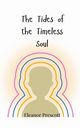 The Tides of the Timeless Soul, Prescott Eleanor