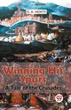Winning His Spurs A Tale Of The Crusades, Henty G.A.