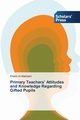 Primary Teachers' Attitudes and Knowledge Regarding Gifted Pupils, Al-Makhalid Khalid