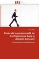 Etude de la personnalit de l''entrepreneur dans la dcision bancaire, CHEBIL-A