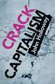 Crack Capitalism, Holloway John