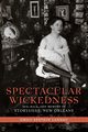 Spectacular Wickedness, Landau Emily Epstein