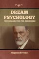 Dream Psychology, Freud Sigmund