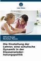 Die Einstellung der Lehrer; eine schulische Dynamik in der Klassenwieder- holungspolitik, Nyaga Alfred