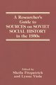 A Researcher's Guide to Sources on Soviet Social History in the 1930s, Fitzpatrick Sheila