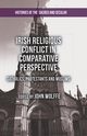 Irish Religious Conflict in Comparative Perspective, Wolffe John