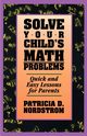 Solve Your Child's Math Problems, Nordstrom Patricia D.