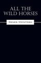 All The Wild Horses, McIntosh Denes
