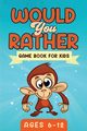 Would You Rather Game Book For Kids Ages 6-12, Publishing Witty