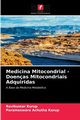 Medicina Mitocondrial - Doenas Mitocondriais Adquiridas, Kurup Ravikumar