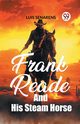 Frank Reade and His Steam Horse, Senarens Luis