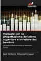 Manuale per la progettazione del piano superiore e inferiore dei bambini, Simental Vzquez Jos Heriberto