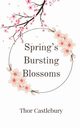 Spring's Bursting Blossoms, Castlebury Thor