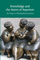 Knowledge and the Norm of Assertion, Turri John