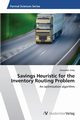 Savings Heuristic for the Inventory Routing Problem, Andy Alexander