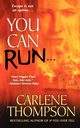 You Can Run..., Thompson Carlene