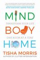 Mind Body Home, Morris Tisha