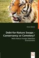 Debt-for-Nature Swaps - Conservancy or Cemetery? - NGOs Reduce Foreign Debt/Save Environments, Kokenes Sharon