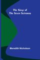 The Siege of the Seven Suitorsq, Nicholson Meredith