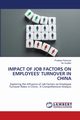 IMPACT OF JOB FACTORS ON EMPLOYEES' TURNOVER IN CHINA, Paraman Pradeep