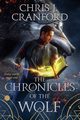 The Chronicles of the Wolf, Cranford Chris J.