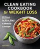 Clean Eating Cookbook for Weight Loss, Behnke Nikki