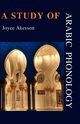 A Study of Arabic Phonology, Akesson Joyce