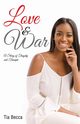 Love & War, Becca Tia